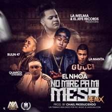 El Nhoa Ft. La Manta, Quimico Ultra Mega, Bulin 47 – No Mire Pa Mi Mesa (Remix)